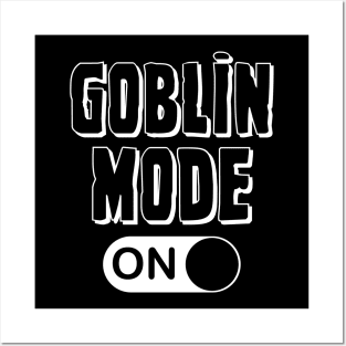 Goblin Mode - ON Posters and Art